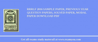 RRRLF 2018 Sample Paper, Previous Year Question Papers, Solved Paper, Modal Paper Download PDF
