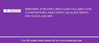 BRBNMPL Scientist 2018 Exam Syllabus And Exam Pattern, Education Qualification, Pay scale, Salary