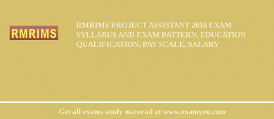 RMRIMS Project Assistant 2018 Exam Syllabus And Exam Pattern, Education Qualification, Pay scale, Salary