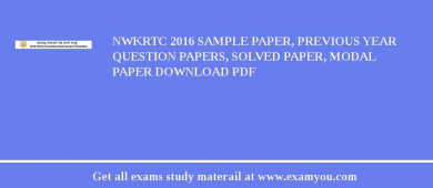 NWKRTC 2018 Sample Paper, Previous Year Question Papers, Solved Paper, Modal Paper Download PDF