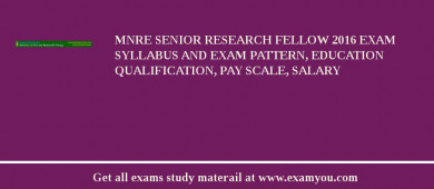 MNRE Senior Research Fellow 2018 Exam Syllabus And Exam Pattern, Education Qualification, Pay scale, Salary