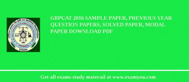 GBPUAT 2018 Sample Paper, Previous Year Question Papers, Solved Paper, Modal Paper Download PDF