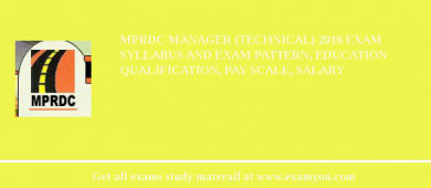 MPRDC Manager (Technical) 2018 Exam Syllabus And Exam Pattern, Education Qualification, Pay scale, Salary