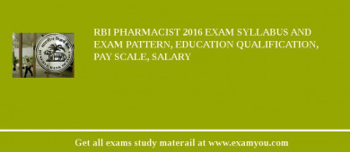 RBI Pharmacist 2018 Exam Syllabus And Exam Pattern, Education Qualification, Pay scale, Salary