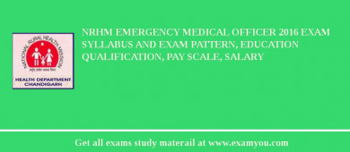 NRHM Emergency Medical Officer 2018 Exam Syllabus And Exam Pattern, Education Qualification, Pay scale, Salary