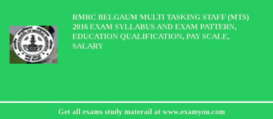 RMRC Belgaum Multi Tasking Staff (MTS) 2018 Exam Syllabus And Exam Pattern, Education Qualification, Pay scale, Salary