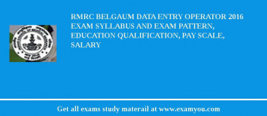 RMRC Belgaum Data Entry Operator 2018 Exam Syllabus And Exam Pattern, Education Qualification, Pay scale, Salary