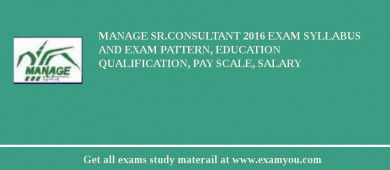 MANAGE Sr.Consultant 2018 Exam Syllabus And Exam Pattern, Education Qualification, Pay scale, Salary