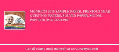 MGNREGS (Mahatma Gandhi National Rural Employment Gurantee Act) 2018 Sample Paper, Previous Year Question Papers, Solved Paper, Modal Paper Download PDF