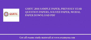 GSRTC 2018 Sample Paper, Previous Year Question Papers, Solved Paper, Modal Paper Download PDF