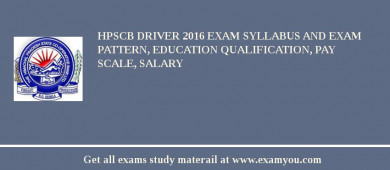 HPSCB Driver 2018 Exam Syllabus And Exam Pattern, Education Qualification, Pay scale, Salary