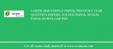 LARPM 2018 Sample Paper, Previous Year Question Papers, Solved Paper, Modal Paper Download PDF
