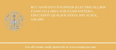 RCC Assistant Engineer (Electrical) 2018 Exam Syllabus And Exam Pattern, Education Qualification, Pay scale, Salary