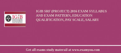 IGIB SRF (Project) 2018 Exam Syllabus And Exam Pattern, Education Qualification, Pay scale, Salary