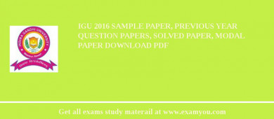 IGU 2018 Sample Paper, Previous Year Question Papers, Solved Paper, Modal Paper Download PDF