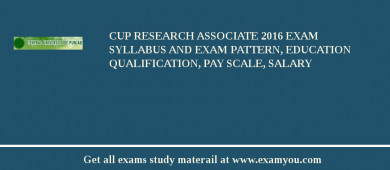 CUP Research Associate 2018 Exam Syllabus And Exam Pattern, Education Qualification, Pay scale, Salary