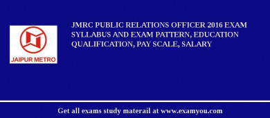 JMRC Public Relations Officer 2018 Exam Syllabus And Exam Pattern, Education Qualification, Pay scale, Salary