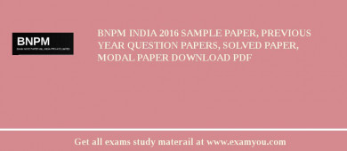 BNPM India 2018 Sample Paper, Previous Year Question Papers, Solved Paper, Modal Paper Download PDF