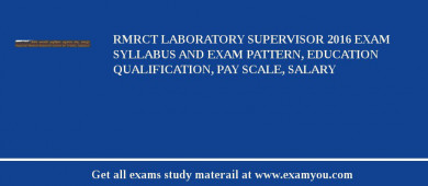 RMRCT Laboratory Supervisor 2018 Exam Syllabus And Exam Pattern, Education Qualification, Pay scale, Salary
