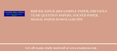 RRB Bilaspur 2018 Sample Paper, Previous Year Question Papers, Solved Paper, Modal Paper Download PDF