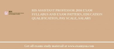 RIS Assistant Professor 2018 Exam Syllabus And Exam Pattern, Education Qualification, Pay scale, Salary
