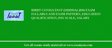 IDRBT Consultant (Siddha) 2018 Exam Syllabus And Exam Pattern, Education Qualification, Pay scale, Salary
