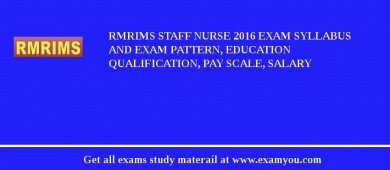 RMRIMS Staff Nurse 2018 Exam Syllabus And Exam Pattern, Education Qualification, Pay scale, Salary