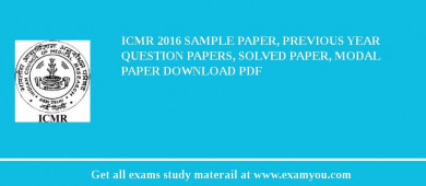 ICMR 2018 Sample Paper, Previous Year Question Papers, Solved Paper, Modal Paper Download PDF