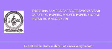 TNOU 2018 Sample Paper, Previous Year Question Papers, Solved Paper, Modal Paper Download PDF