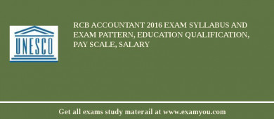 RCB Accountant 2018 Exam Syllabus And Exam Pattern, Education Qualification, Pay scale, Salary