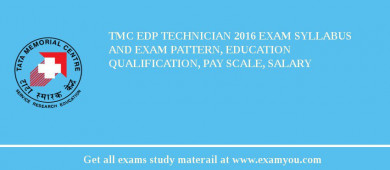 TMC EDP Technician 2018 Exam Syllabus And Exam Pattern, Education Qualification, Pay scale, Salary
