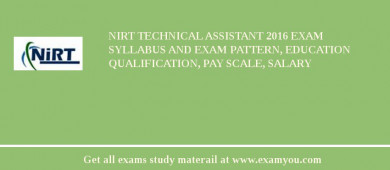 NIRT Technical Assistant 2018 Exam Syllabus And Exam Pattern, Education Qualification, Pay scale, Salary