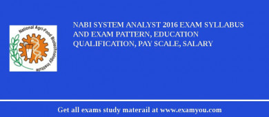 NABI System Analyst 2018 Exam Syllabus And Exam Pattern, Education Qualification, Pay scale, Salary