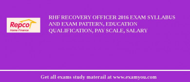 RHF Recovery Officer 2018 Exam Syllabus And Exam Pattern, Education Qualification, Pay scale, Salary