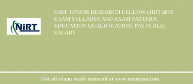 NIRT Junior Research Fellow (JRF) 2018 Exam Syllabus And Exam Pattern, Education Qualification, Pay scale, Salary