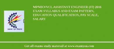 MPMKVVCL Assistant Engineer (IT) 2018 Exam Syllabus And Exam Pattern, Education Qualification, Pay scale, Salary