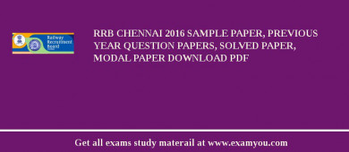 RRB Chennai (Railway Recruitment Board (RRB), Chennai) 2018 Sample Paper, Previous Year Question Papers, Solved Paper, Modal Paper Download PDF