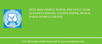 IIITD 2018 Sample Paper, Previous Year Question Papers, Solved Paper, Modal Paper Download PDF