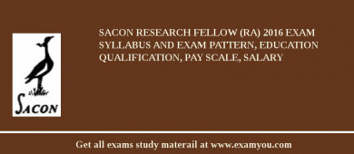 SACON Research Fellow (RA) 2018 Exam Syllabus And Exam Pattern, Education Qualification, Pay scale, Salary