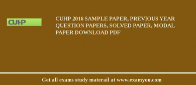 CUHP 2018 Sample Paper, Previous Year Question Papers, Solved Paper, Modal Paper Download PDF