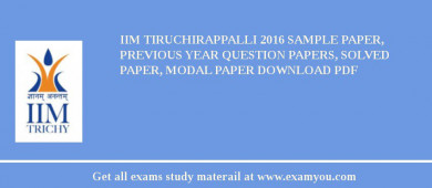 IIM Tiruchirappalli 2018 Sample Paper, Previous Year Question Papers, Solved Paper, Modal Paper Download PDF