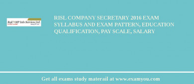 RISL Company Secretary 2018 Exam Syllabus And Exam Pattern, Education Qualification, Pay scale, Salary