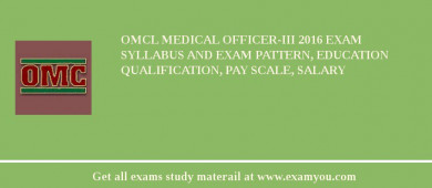 OMCL Medical Officer-III 2018 Exam Syllabus And Exam Pattern, Education Qualification, Pay scale, Salary