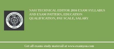 NASI Technical Editor 2018 Exam Syllabus And Exam Pattern, Education Qualification, Pay scale, Salary