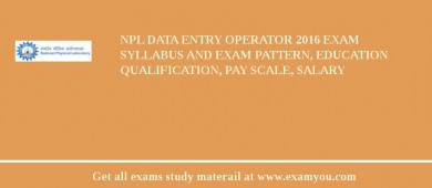 NPL Data Entry Operator 2018 Exam Syllabus And Exam Pattern, Education Qualification, Pay scale, Salary