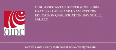OIDC Assistant Engineer (Civil) 2018 Exam Syllabus And Exam Pattern, Education Qualification, Pay scale, Salary