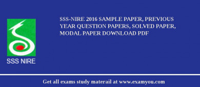 SSS-NIRE 2018 Sample Paper, Previous Year Question Papers, Solved Paper, Modal Paper Download PDF