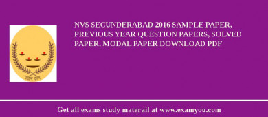 NVS Secunderabad 2018 Sample Paper, Previous Year Question Papers, Solved Paper, Modal Paper Download PDF
