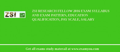 ZSI Research Fellow 2018 Exam Syllabus And Exam Pattern, Education Qualification, Pay scale, Salary