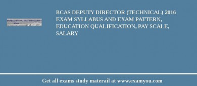 BCAS Deputy Director (Technical) 2018 Exam Syllabus And Exam Pattern, Education Qualification, Pay scale, Salary